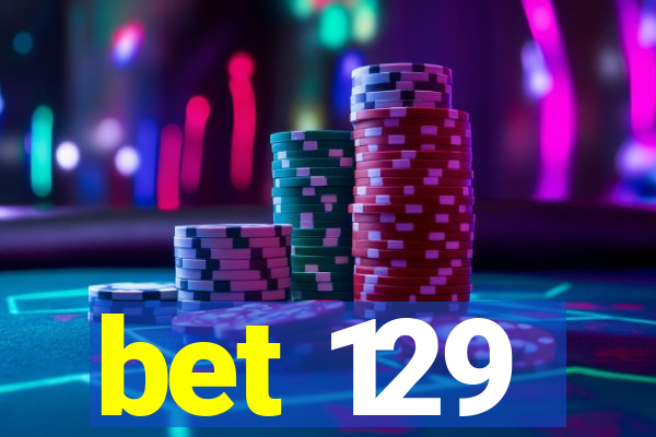 bet 129